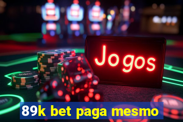89k bet paga mesmo